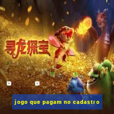 jogo que pagam no cadastro